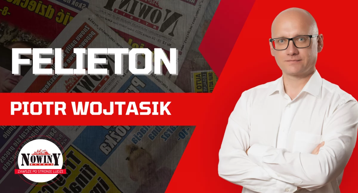 Felietony Piotra Wojtasika, Dwukadencyjność zlikwidować Panie  - zdjęcie, fotografia