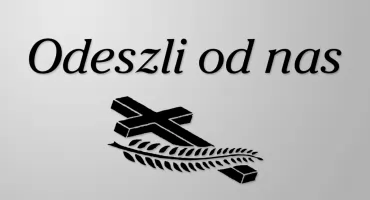 Oni odeszli. My pamiętamy